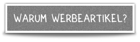 Warum Werbeartikel?